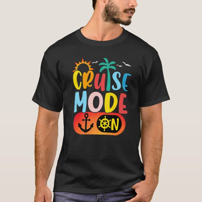 Cruise Family Vacation Cruise Mode On Summer Trip  T Shirt (Framsida)