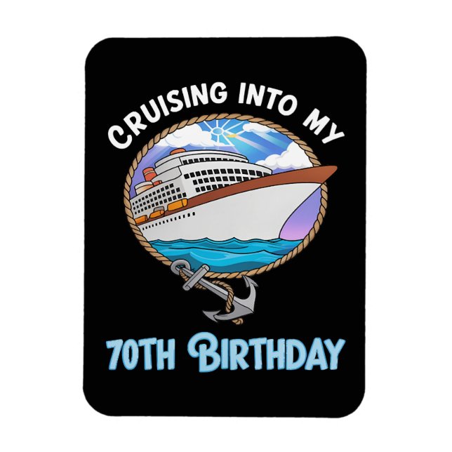 Cruise Lover Cruising Into My 70th Birthday Magnet (Vertikal)