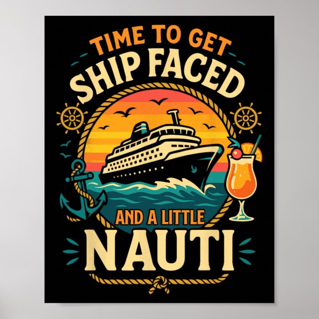 Cruise Ship Vacation Pun Time To Get Ship Faced An Poster (Framsidan)