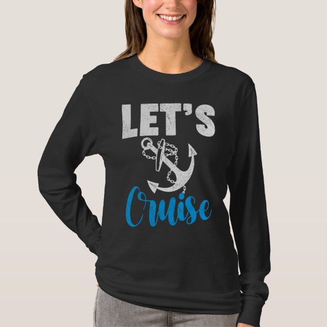 Cruise Travel Cruising Vacation Let s Cruise T Shirt (Framsida)