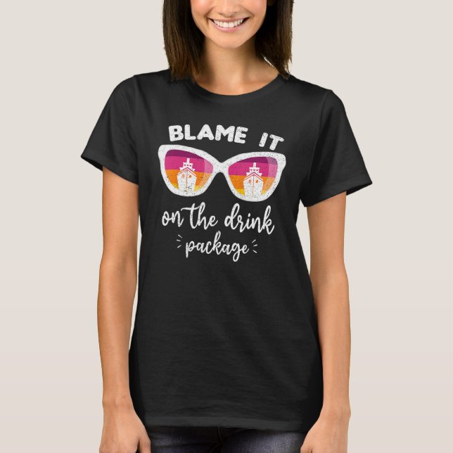 Cruise Vacation Beach Blame It On The Drink Packag T Shirt (Framsida)