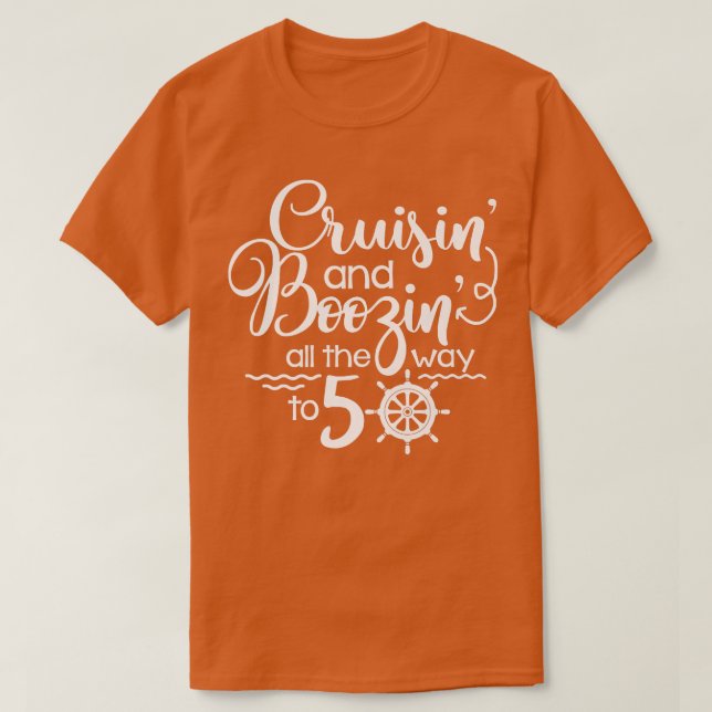 Cruisin & Boozin hela vägen till 50 kryssningar 50 T Shirt (Design framsida)