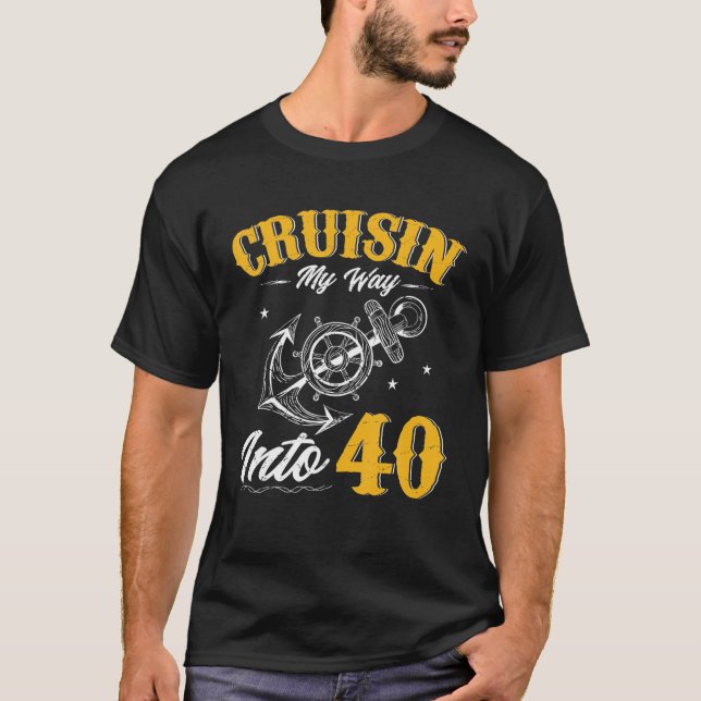 Cruisin My Way Into 40 Funny 40Th Birthday Cruise T Shirt (Framsida)