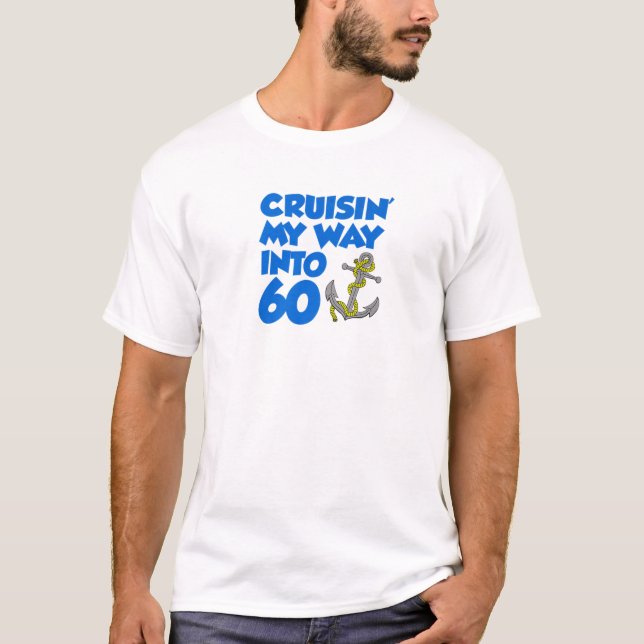 Cruisin' My Way Into 60 Anchor 60Th Birthday Cruis T Shirt (Framsida)