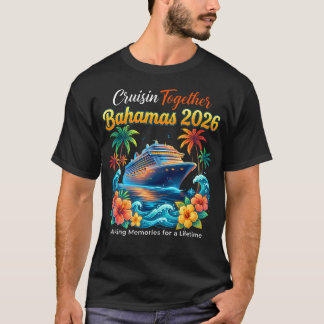 Cruisin Together Bahamas 2026 Att skapa minnen för T Shirt