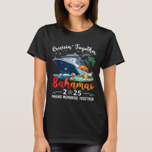 Cruisin Together Bahamas Vacation Beach 2025 Memor T Shirt