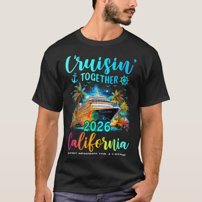 Cruisin' Together California 2026 Family Cruise Va T Shirt (Framsida)