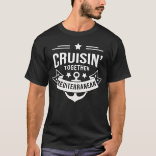 Cruisin' Together Medelhavet T Shirt