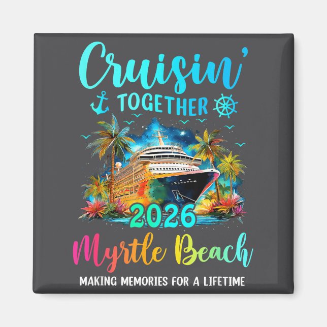 Cruisin' Together Myrtle Beach 2026 Family Cruise  Magnet (Framsidan)