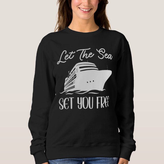 Cruising Cruise Ship Let The Sea Set You Free T Shirt (Framsida)