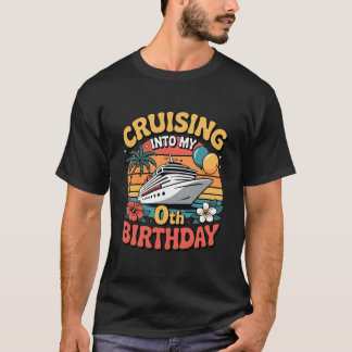 Cruising Into My 0th Birthday  T Shirt