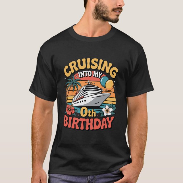 Cruising Into My 0th Birthday  T Shirt (Framsida)