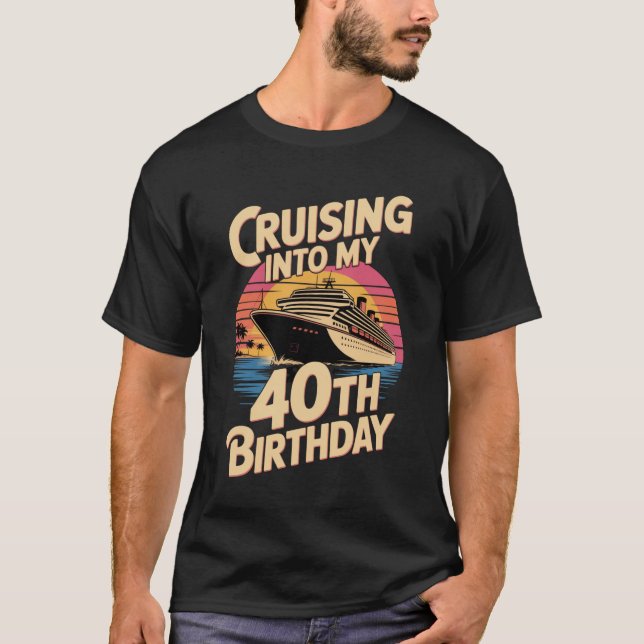 Cruising Into My 40th Birthday Tee (Framsida)