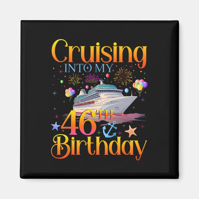 Cruising Into My 46th Birthday Cruise 46 Year Old  Magnet (Framsidan)