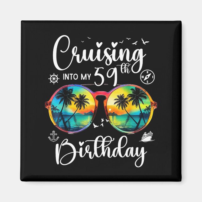 Cruising Into My 59th Birthday Trip Vacation Cruis Magnet (Framsidan)