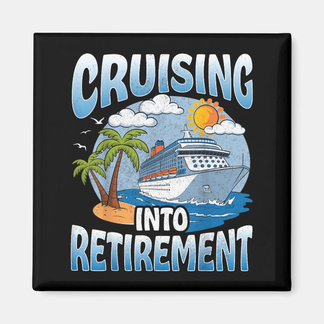 Cruising Into Retirement Cruise Vacation Party Cru Magnet (Framsidan)