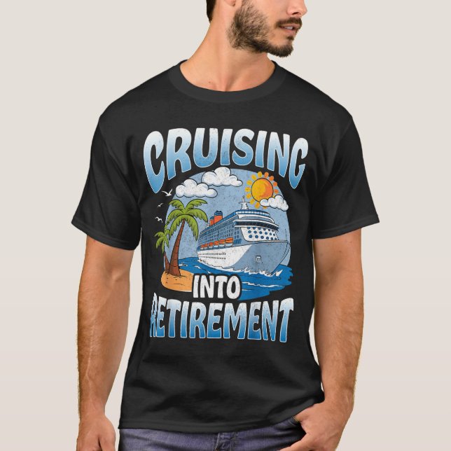 Cruising Into Retirement Cruise Vacation Party Cru T Shirt (Framsida)