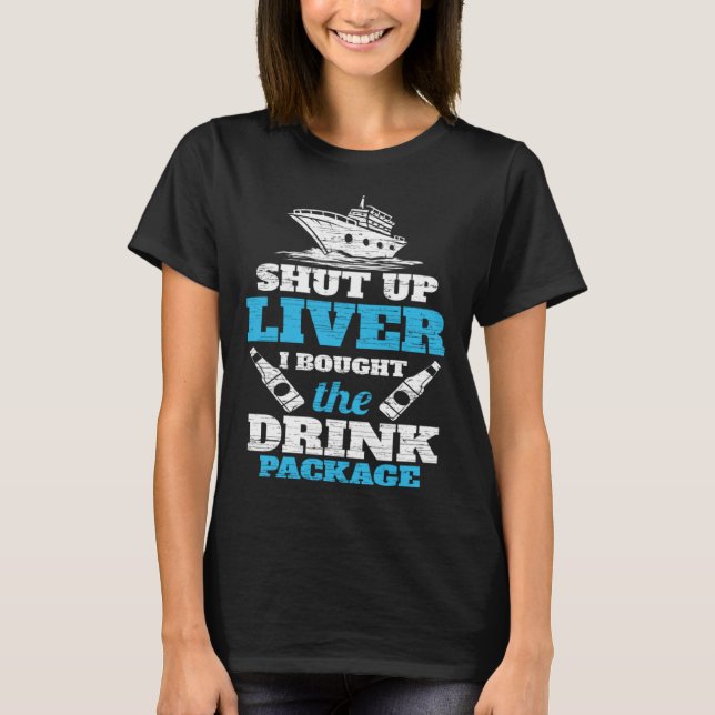 Cruising Shut Up Liver Cruise Vacation T Shirt (Framsida)