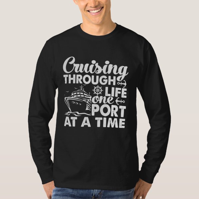 Cruising Through Life One Port at a Time T Shirt (Framsida)
