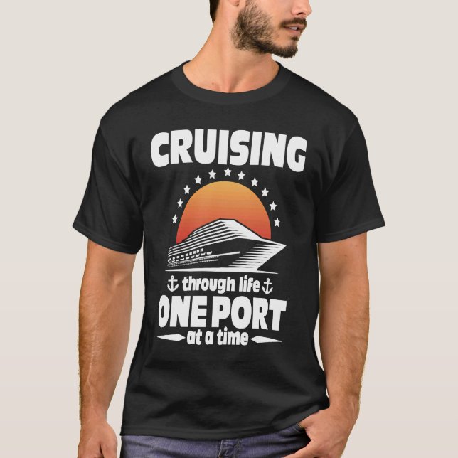 Cruising Through Life One Port At A Time T Shirt (Framsida)
