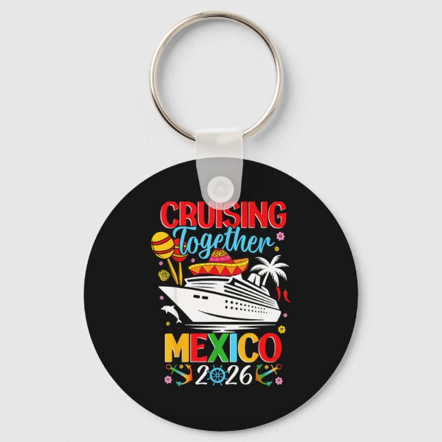 Cruising Together Cruise Trip Mexico 2026 For Fami Nyckelring (Framsida)