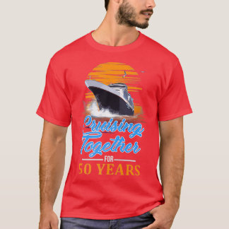 Cruising Together for 50 Years Friends Family Coup T Shirt