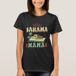 Cruising Vacation Family Resa Bahama Mamma T Shirt