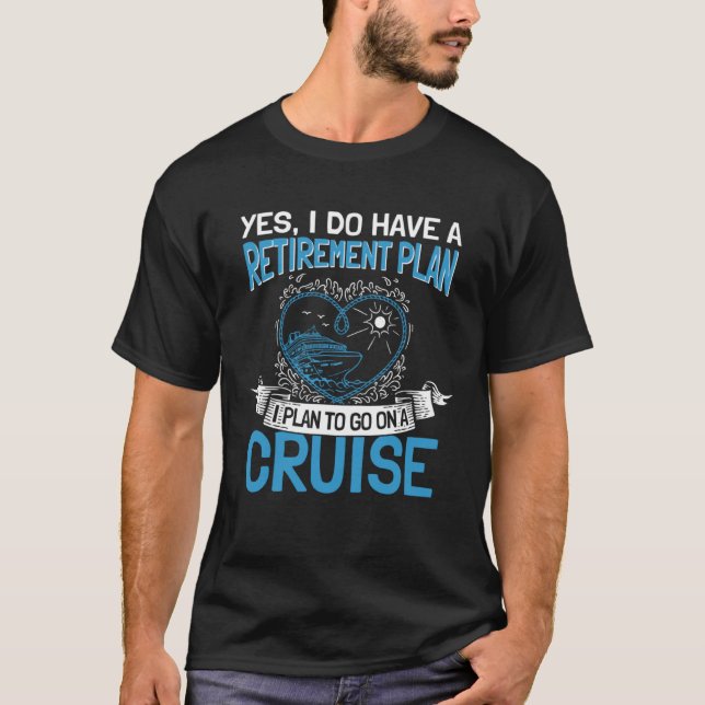 Cruising Vacation Retiree Cruise Ship Retirement P T Shirt (Framsida)