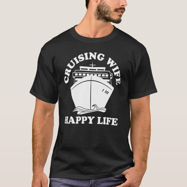 Cruising Wife Cruise Ship Cruising Wife Happy Life T Shirt (Framsida)