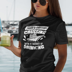 Cruising with Chance of Drinking Vacation Ship T Shirt