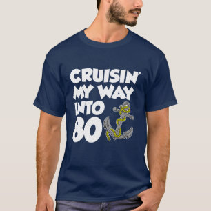 Cruisin's my way to 80 (ON MÖRK) T Shirt