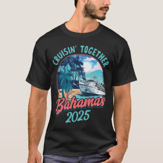 Cruisin'Together Bahamas 2025 Shirt for Group Vac T