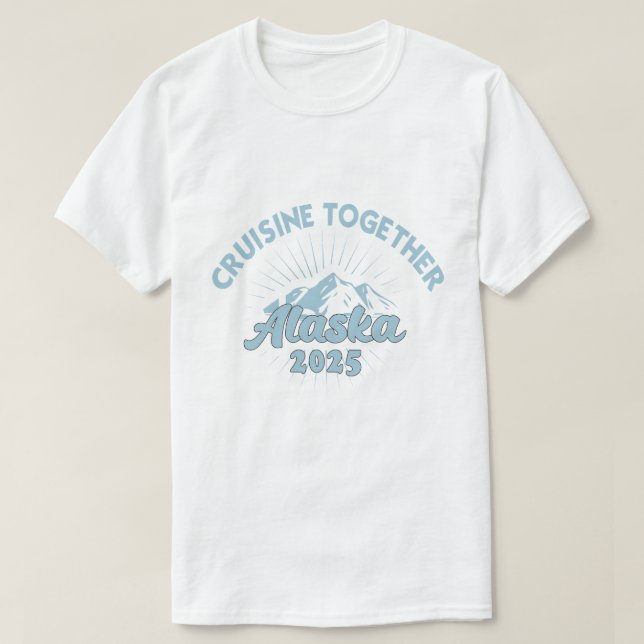 Cruisin'ToTillsammans Alaska Cruise 2025 Family Gr T Shirt (Design framsida)