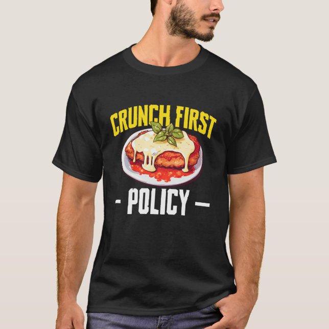 Crunch First Policy Chicken Parm Lover T Shirt (Framsida)