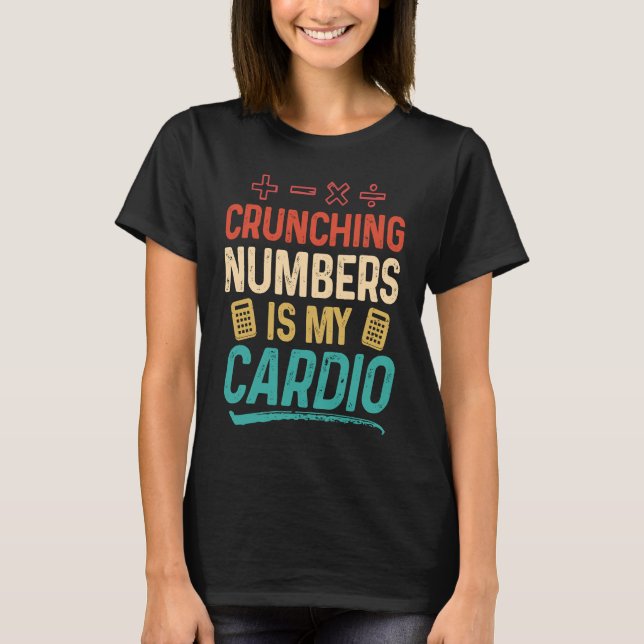 Crunching Numbers is my Cardio Accountant T Shirt (Framsida)
