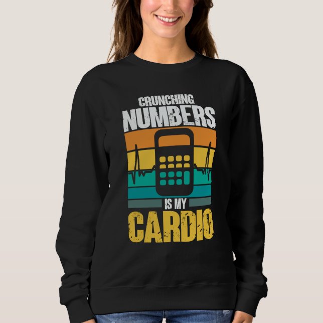 Crunching Numbers is My Cardio Auditor Accounting  T Shirt (Framsida)