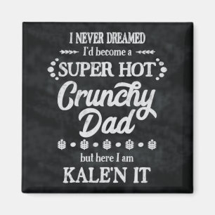 Crunchy pappa Kale'n det vitsmagnet Magnet