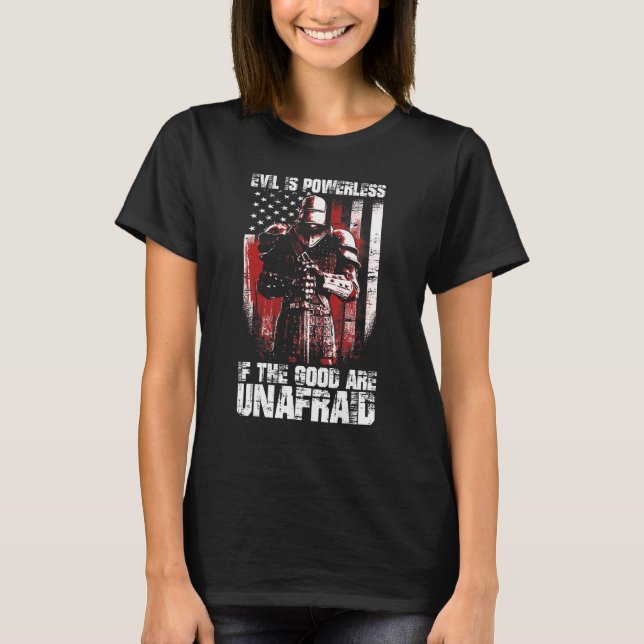 Crusader The Good Are Unafraid Fight Evil Knight T T Shirt (Framsida)