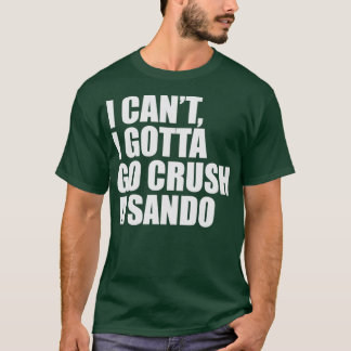Crush a Sando  T Shirt