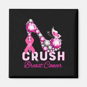 Crush Breast Cancer Warrior Support Breast Cancer Magnet