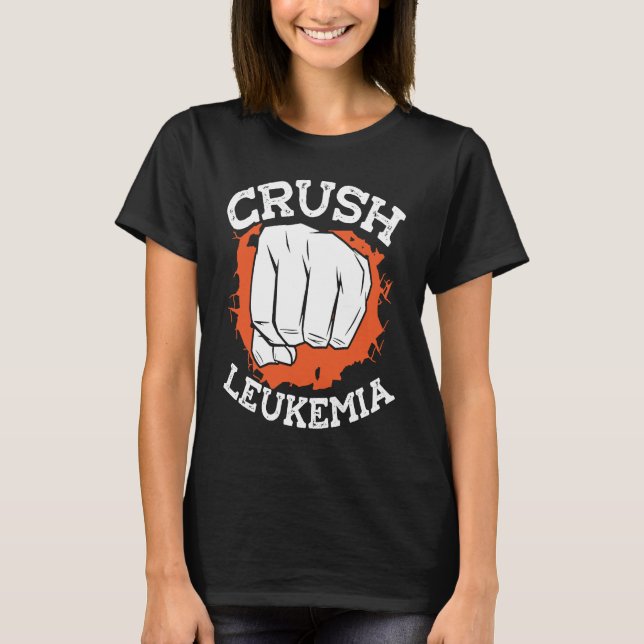 Crush Leukemia Chemotherapy Leukemia Awareness T Shirt (Framsida)