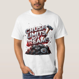 Crush Limits Not Dreams Fitness Gym Motivation T Shirt