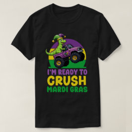 Crush Mardi Gras Monster Lastbil Dinosaur t rex To Shirt