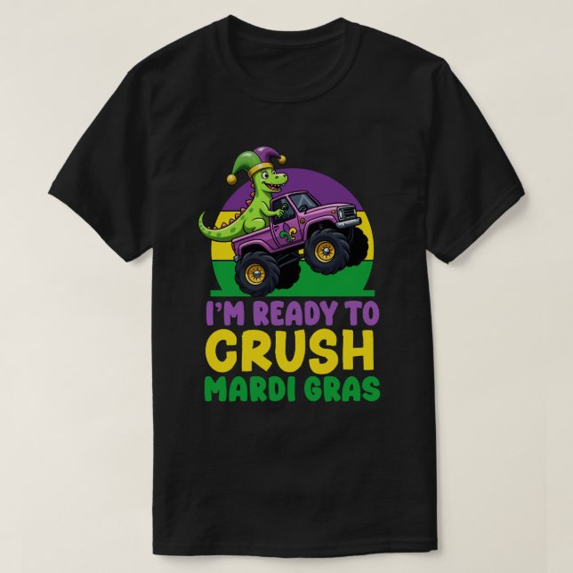 Crush Mardi Gras Monster Lastbil Dinosaur t rex To T Shirt (Design framsida)