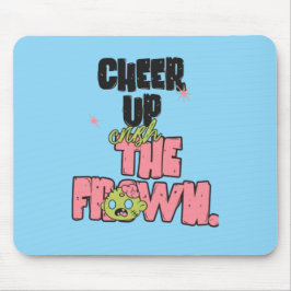 CRUSH THE FROWN CHEER UP  MOUSEPAD  MUSMATTA
