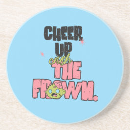 CRUSH THE FROWN CHEER UP  ROUND SANDSTONE COASTER  UNDERLÄGG