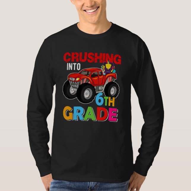 Crushing Into 6th Grade Monster Truck Back To Scho T Shirt (Framsida)