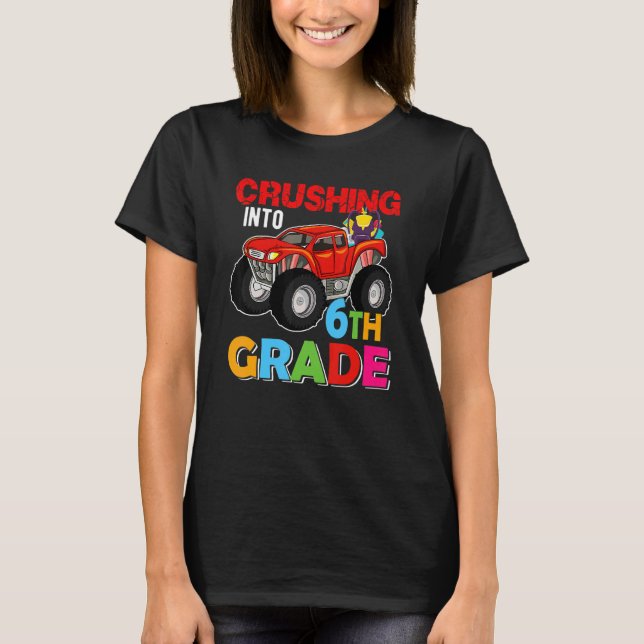Crushing Into 6th Grade Monster Truck Back To Scho T Shirt (Framsida)