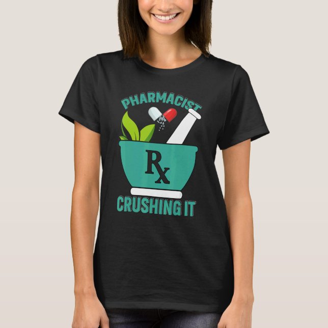 Crushing It   Pharmacy Technician Pharmacist T Shirt (Framsida)