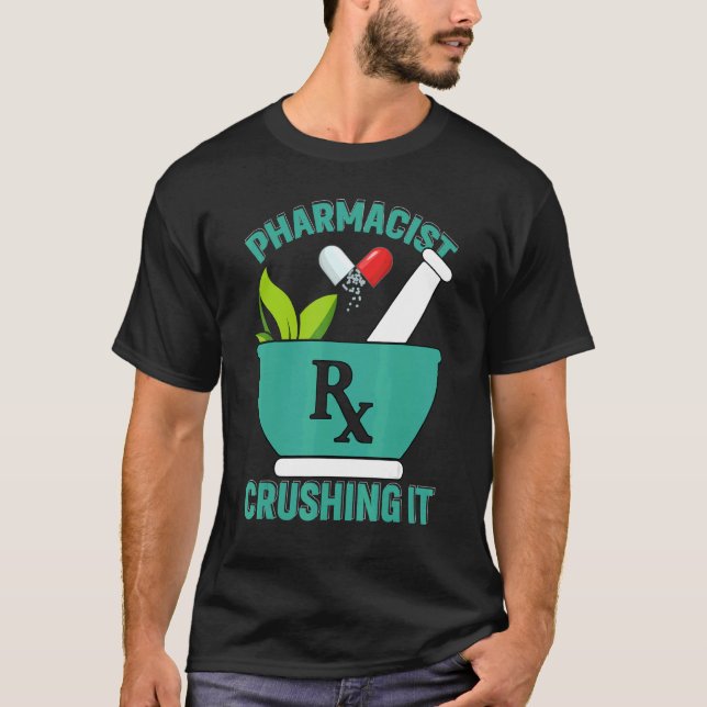 Crushing It   Pharmacy Technician Pharmacist T Shirt (Framsida)